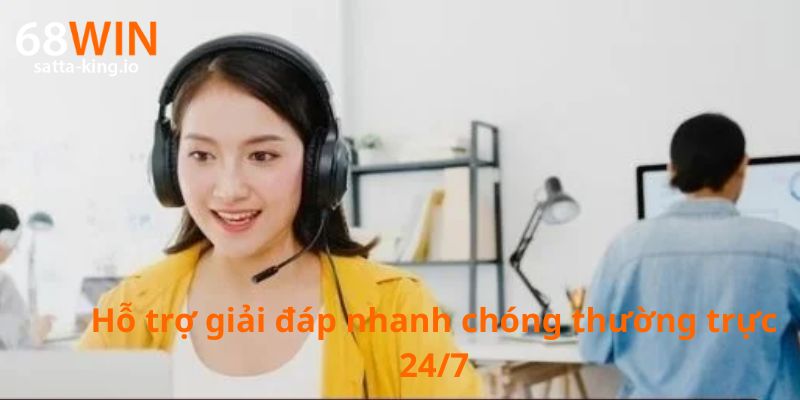 Hỗ trợ giải đáp nhanh chóng thường trực 24/7